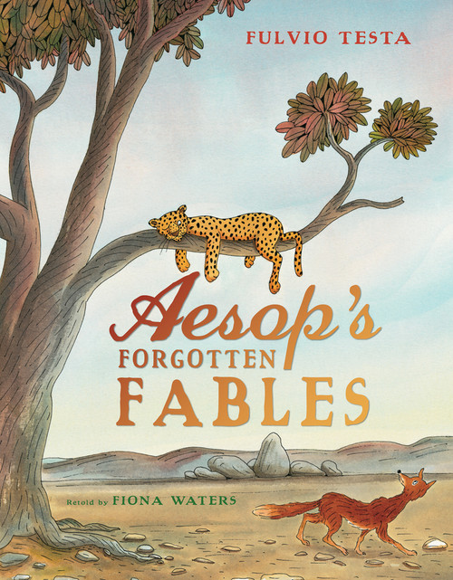 Aesop's Forgotten Fables by Fiona Waters, Fulvio Testa, 9781849397063