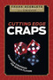 Cutting Edge Craps (Advanced Strategies for Serious Players) by Frank Scoblete, Dominator, 9781600783340