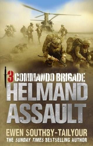 3 Commando Brigade: Helmand Assault by Ewen Southby-Tailyour, 9780091937768