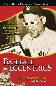 Baseball Eccentrics (A Definitive Look at the Most Entertaining, Outrageous and Unforgettable Characters in the Game) by Bill "Spaceman" Lee, Jim Prime, 9781572439535