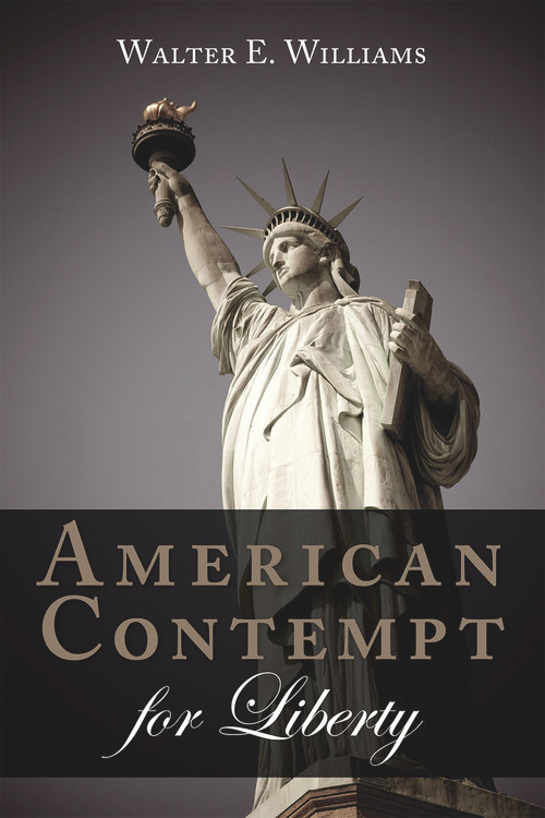 American Contempt for Liberty by Walter E. Williams, 9780817918750