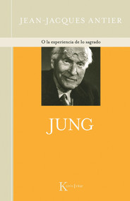 Jung (O la experiencia de lo sagrado) (Spanish Edition) by Jean-Jacques Antier, 9788472459984