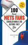 100 Things Mets Fans Should Know & Do Before They Die by Matthew Silverman, 9781629371603