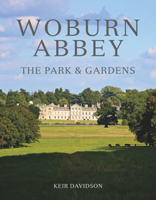 Woburn Abbey (The Park & Gardens) by Keir Davidson, 9781910258132