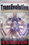 TransEvolution (The Coming Age of Human Deconstruction) by Daniel Estulin, 9781937584771