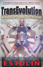 TransEvolution (The Coming Age of Human Deconstruction) by Daniel Estulin, 9781937584771