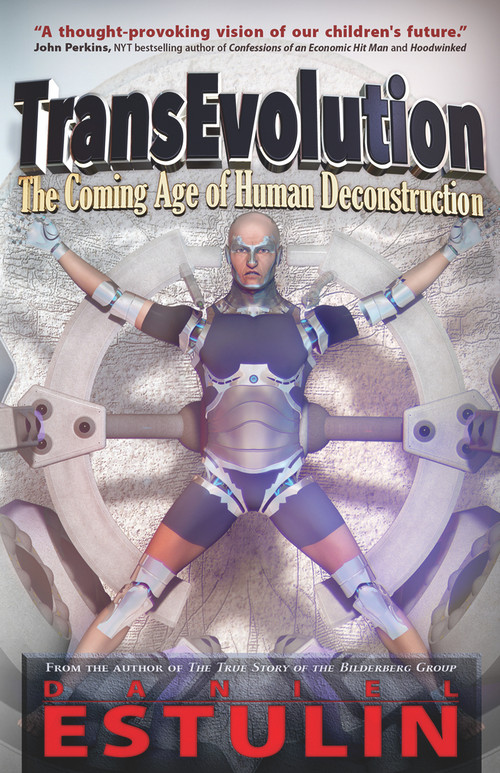 TransEvolution (The Coming Age of Human Deconstruction) by Daniel Estulin, 9781937584771