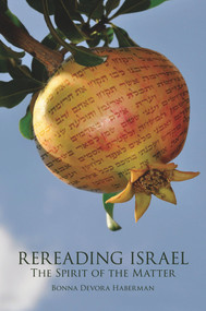 Rereading Israel (The Spirit of the Matter) by Bonna Devora Haberman, 9789655241242