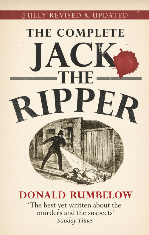 The Complete Jack the Ripper by Donald Rumbelow, 9780753541500
