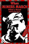 When Miners March by William C. Blizzard, Wess Harris, 9781604863000
