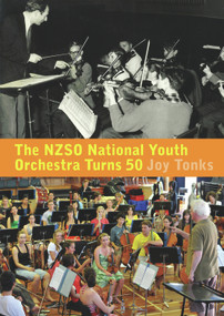 The NZSO National Youth Orchestra Turns 50 by Joy Tonks, 9780864736093