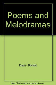 Donald Davie: Poems and Melodramas by Donald Davie, 9781857542905