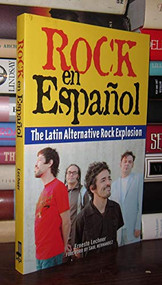 Rock en Español (The Latin Alternative Rock Explosion) by Ernesto Lechner, Saul Hernandez, 9781556526039