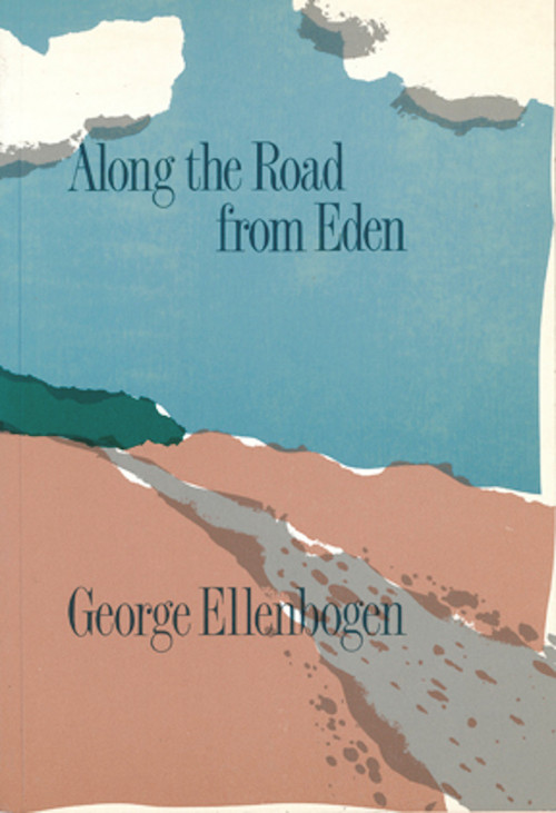 Along the Road from Eden by George Ellenbogen, 9780919890947