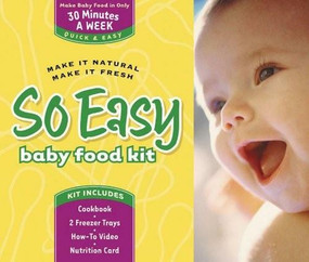 So Easy Baby Food Kit (Make It Natural, Make It Fresh) by Joan Ahlers, Cheryl Tallman, 9780972722742