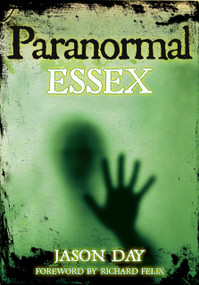 Paranormal Essex by Jason Day, 9780752455273