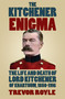 The Kitchener Enigma (The Life and Death of Lord Kitchener of Khartoum, 1850-1916) by Trevor Royle, 9780750967297
