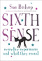 Sixth Sense (Everyday Experiences and What They Reveal) by Sue Bishop, 9781742375618