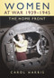Women at War 1939-1945: The Home Front by Carol Harris, 9780750925365