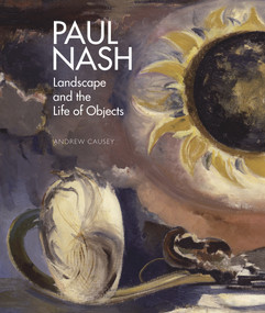 Paul Nash (Landscape and the Life of Objects) by Andrew Causey, 9781848220966