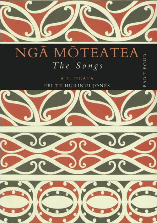Nga Moteatea: The Songs: Part Four by A. T. Ngata, Hirini Moko Mead, 9781869403867