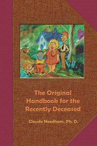 The Original Handbook for the Recently Deceased by Claude Needham, 9780895560681
