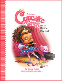 Princess Cupcake Jones and the Dance Recital by Ylleya Fields, Ylleya Fields, Michael LaDuca, 9780990998679
