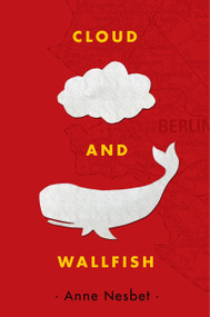 Cloud and Wallfish by Anne Nesbet, 9780763688035