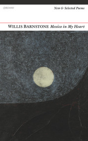 Mexico in My Heart by Willis Barnstone, Willis Barnstone, 9781784100148