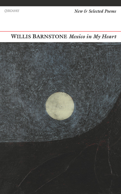 Mexico in My Heart by Willis Barnstone, Willis Barnstone, 9781784100148