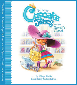 Princess Cupcake Jones and the Queen's Closet by Ylleya Fields, Ylleya Fields, Michael LaDuca, 9780990998655