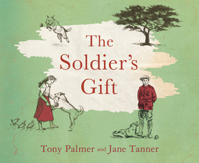 The Soldier's Gift by Tony Palmer, Jane Tanner, 9780670077571