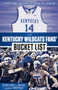 The Kentucky Wildcats Fans' Bucket List by Ryan Clark, Joe Cox, Tony Delk, 9781629371153