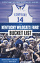 The Kentucky Wildcats Fans' Bucket List by Ryan Clark, Joe Cox, Tony Delk, 9781629371153
