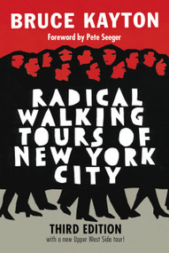 Radical Walking Tours of New York City, Third Edition by Bruce Kayton, 9781609806897