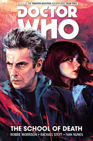 Doctor Who: The Twelfth Doctor Vol. 4: The School of Death by Robbie Morrison, Rachael Stott, 9781785851087