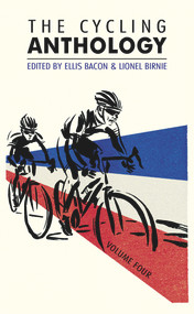 The Cycling Anthology: Volume Four by Ellis Bacon, Lionel Birnie, 9780224092432