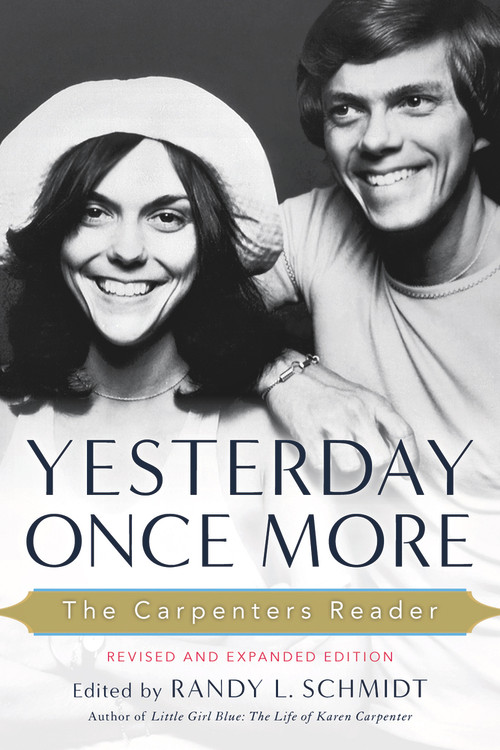 Yesterday Once More (The Carpenters Reader) by Randy L. Schmidt, 9781613744147