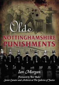 Olde Nottinghamshire Punishments by Ian Morgan, 9780752455310