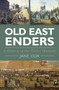 Old East Enders (A History of the Tower Hamlets) by Jane Cox, 9780750952910