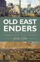 Old East Enders (A History of the Tower Hamlets) by Jane Cox, 9780750952910