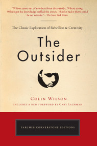 The Outsider (The Classic Exploration of Rebellion and Creativity) by Colin Wilson, Gary Lachman, 9780399173103
