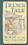 Trench Talk (Words of the First World War) by Peter Doyle, Julian Walker, 9780752471549