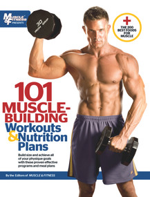 101 Muscle-Building Workouts & Nutrition Plans by Muscle & Fitness, 9781600785139