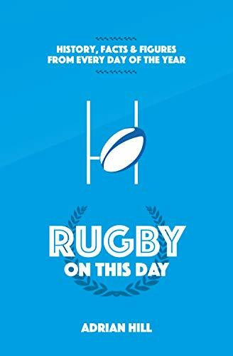 Rugby On This Day (History, Facts & Figures from Every Day of the Year) by Adrian Hill, 9781905411641
