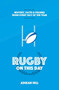 Rugby On This Day (History, Facts & Figures from Every Day of the Year) by Adrian Hill, 9781905411641
