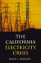 The California Electricity Crisis by James L. Sweeney, 9780817929114