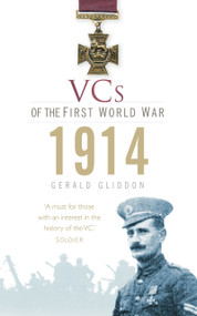 VCs of the First World War: 1914 by Gerald Gliddon, 9780752459080