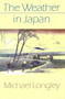 The Weather in Japan by Michael Longley, 9780916390969