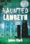 Haunted Lambeth by James Clark, 9780752485775